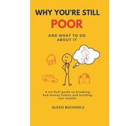 Why You're Still Poor: And What to Do About It