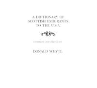 Whyte A Dictionary of Scottish Emigrants to the U.S.A. (Tascabile)