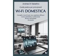 Wi-Fi DOMESTICA: Guida pratica per principianti