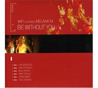 Wi-Fi Featuring Melanie M - Be Without You