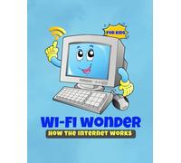 WI-FI WONDER - HOW THE INTERNET WORKS