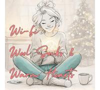 Wi-Fi, Wool Socks & Warm Hearts: A Funny Christmas Countdown Book for Teens, Parents & Grandparents: An Illustrated Holiday Humor Collection & Perfect Gift for Teens, Parents, and Grandparents