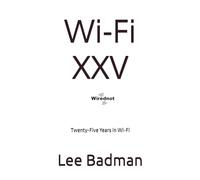 Wi-Fi XXV: Twenty-Five Years in Wi-Fi