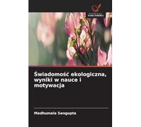 ¿wiadomo¿¿ ekologiczna, wyniki w nauce i motywacja