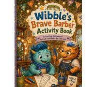 Wibble’s Brave Barber Activity Book: Colouring, games and haircut confidence for little ones