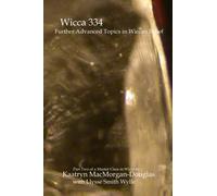 Wicca 334: Further Advanced Topics in Wiccan Belief