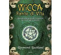 Wicca. Fonte Di Vita - Raymond Buckland - 2016