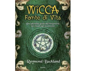 Wicca. Fonte di vita - Buckland Raymond