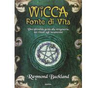 Wicca. Fonte Di Vita - Raymond Buckland - 2016