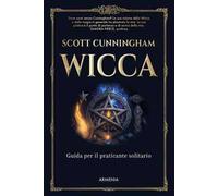 Wicca. Guida per il praticante solitario