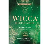 Wicca Herbal Magic: A Beginner's Guide to Herbal Spellcraft