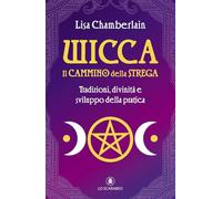 Wicca. Il cammino della strega