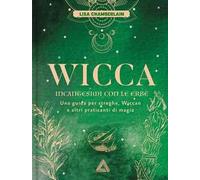 Wicca. Incantesimi con le erbe. Una guida per streghe, wiccan e altri praticanti di magia