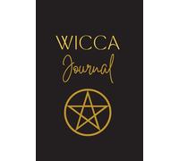 WICCA JOURNAL - 120 blank lined pages for documenting your experience. FOR WITCHES AND WIZARDS.: Your essential companion for documenting spells, ... personal reflections on your magical journey.