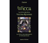 Wicca la nuova era della vecchia religione