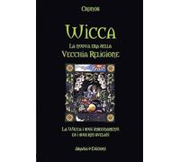 Wicca la nuova era della vecchia religione