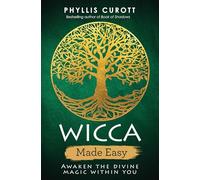 Wicca Made Easy: Awaken the Divine Magic within You [Lingua inglese]