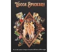 Wicca stickers. Più di 400 adesivi vintage sul mondo dell'arte e della magia. Ediz. a colori