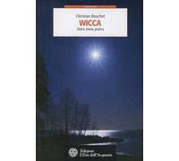 Wicca. Storia, teoria, pratica