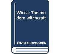 Wicca: The modern witchcraft