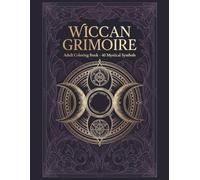 Wiccan Grimoire: Adult Coloring Book 2nd Edition: 40 Mystical Symbols
