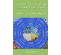 Wiccan Sabbats in the Southern Hemisphere: Embracing Seasonal Rituals and Spells