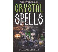 Wicca's Book of Crystal Spells