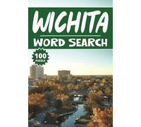 Wichita Word Search: 100 Kansas Puzzles, Word Find, Vocabulary Activity Book for Kids, Adults and Seniors, 100 pages