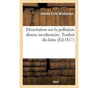 Wichmann-J Dissertation Sur La Pollution Diurne Involontaire. Tradui (Tascabile)