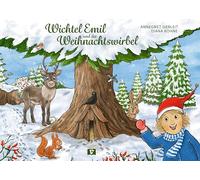 Wichtel Emil und der Weihnachtswirbel