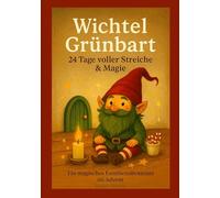 Wichtel Grünbart 24 Tage voller Streiche & Magie