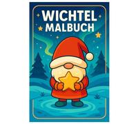 Wichtel Malbuch: 50 detailreiche Illustrationen rund um magische Wichtelwelten: Für Kinder und Erwachsene zur kreativen Entspannung