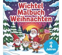 Wichtel Malbuch Weihnachten: 50 tolle Bilder zum ausmalen