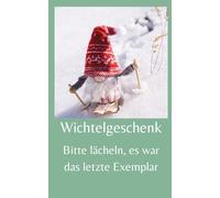 Wichtelgeschenk: Bitte lächeln, es war das letzte Exemplar