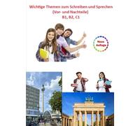 Wichtige Themen zum Schreiben und Sprechen (Vor- und Nachteile), Sprachniveau B1, B2, C1