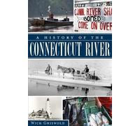 Wick Griswold A History of the Connecticut River (Tascabile)