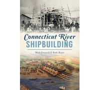 Wick Griswold Ruth Major Connecticut River Shipbuilding (Tascabile)
