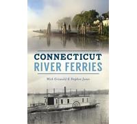 Wick Griswold Stephen Jones Connecticut River Ferries (Tascabile)