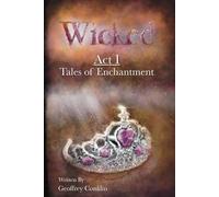 Wicked: Act I: Tales of Enchantment