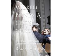 Wicked Bonds: A CEO’S Curse: They Planned Revenge , Destiny Planned Love