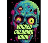 Wicked Coloring Book: Nightmarish Creatures & Horror-Themed Art for Relaxation and Creative Expression