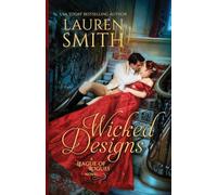 Wicked Designs (League of Rogues) by Smith, Lauren