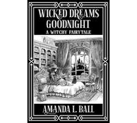 Wicked Dreams Goodnight: a witchy fairytale