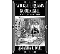 Wicked Dreams Goodnight: a witchy fairytale