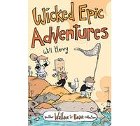 Wicked Epic Adventures: Another Wallace the Brave Collection: Volume 3