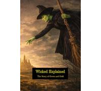 Wicked Explained - The Story of Green and Gold