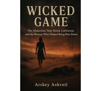 Wicked Game: The Abduction That Shook California and the Woman Who Helped Bring Him Down: 24