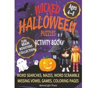 Wicked Halloween Puzzles - Activity Book Ages 4-8: Spooky Halloween Activities for Fun and Learning - Easy Word Searches, Mazes, Word Scrambles, ... / 50+ Puzzles...Gift for Vacations & Breaks