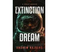 Wicked House Publishing Andrew Najberg Extinction Dream: A Novel (Tascabile)