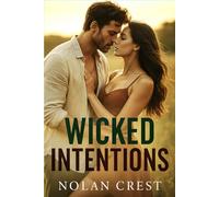 Wicked Intentions: A Small-Town Romance of Secrets, Scandal, and Slow-Burning Love